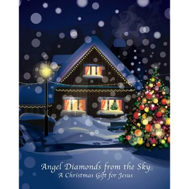 Angel Diamonds from the Sky: A Christmas Gift for Jesus