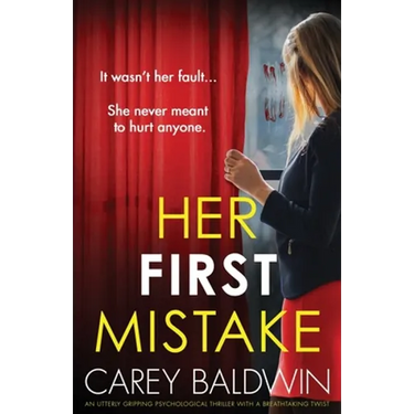 Her First Mistake: An utterly gripping psychological thriller with a breathtaking twist