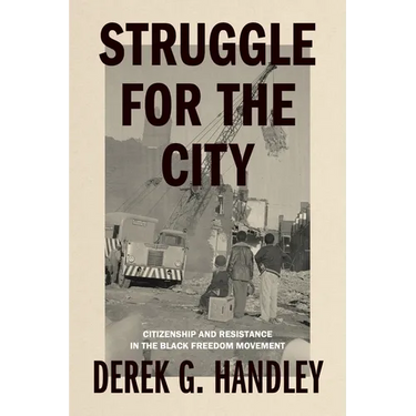 Struggle for the City: Citizenship and Resistance in the Black Freedom Movement
