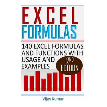 Excel Formulas: 140 Excel Formulas and Functions with usage and examples