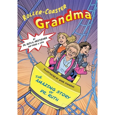 Roller-Coaster Grandma: The Amazing Story of Dr. Ruth