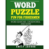 Word Puzzle Fun for Fishermen: Word Searches, Crosswords and More
