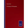 A Dictionary of Photography