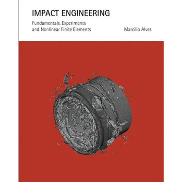 Impact Engineering: Fundamentals, Experiments and Nonlinear Finite Elements