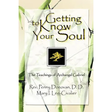 Getting To Know Your Soul: The Teachings of Archangel Gabriel