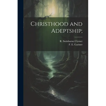 Christhood and Adeptship;