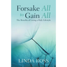 Forsake All to Gain All: The Benefits of Living a Holy Lifestyle