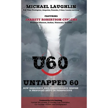 Untapped 60: How Resilience and Perseverance Inspire a Profound Shift in Perspective