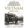 The African American Experience in Vietnam: Brothers in Arms