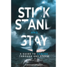 Stick Stand and Stay: A Guide to Coming through Any Storm