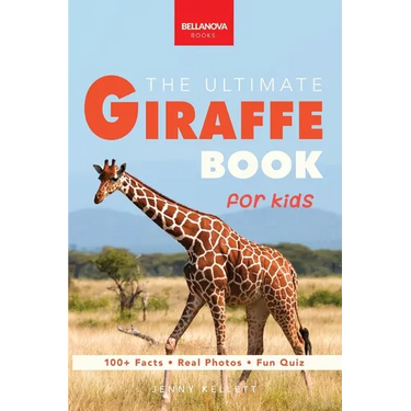 The Ultimate Giraffe Book for Kids: Giraffe Facts: 100+ Amazing Facts, Tallest Safari Animal, Blue Tongue & Masai vs Reticulated