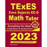 TExES Core Subjects EC-6 Math Tutor: Everything You Need to Help Achieve an Excellent Score