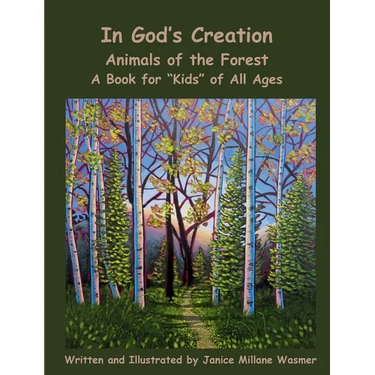 In God's Creation Animals of the Forest A Book for Kids of All Ages
