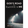 God's Road to Manson & Me