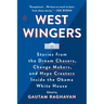 West Wingers: Stories from the Dream Chasers, Change Makers, and Hope Creators Inside the Obama White House