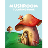 Mushroom coloring book: A Perfect coloring book, enjoy with 45 unique illustration