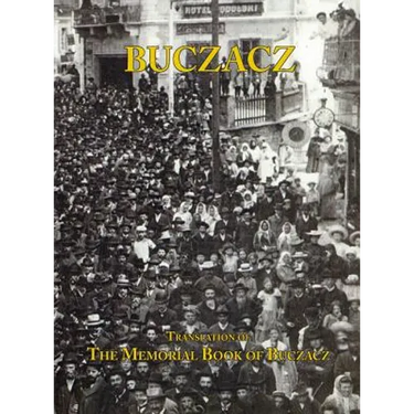 Translation of the Memorial (Yizkor) Book of the Jewish Community of Buczacz, Galicia