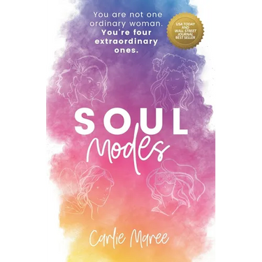 Soul Modes: You are not one ordinary woman. You're four extraordinary ones.