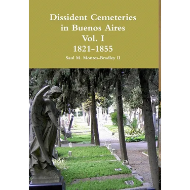 Dissident Cemeteries in Buenos Aires, Vol. I