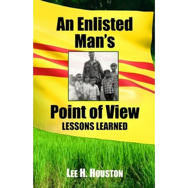 An Enlisted Man's Point of View: Lessons Learned in the 199th 1966-1967