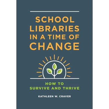 School Libraries in a Time of Change: How to Survive and Thrive