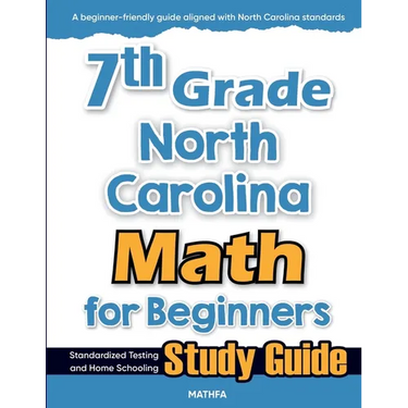 7th Grade North Carolina Math for Beginners: Standardized Testing and Home Schooling Study Guide