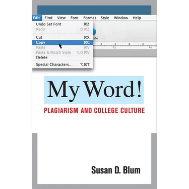 My Word!: Plagiarism and College Culture