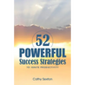 52 Powerful Success Strategies: To Ignite Productivity
