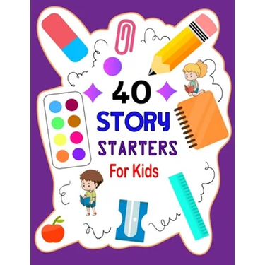 Story Starters For Kids: Story Starters Kindergarten and 1st Grade, Story Starter Journal For Kids To Get Creative