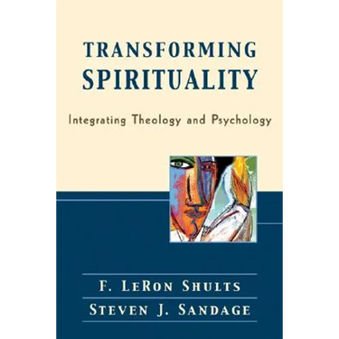 Transforming Spirituality: Integrating Theology and Psychology