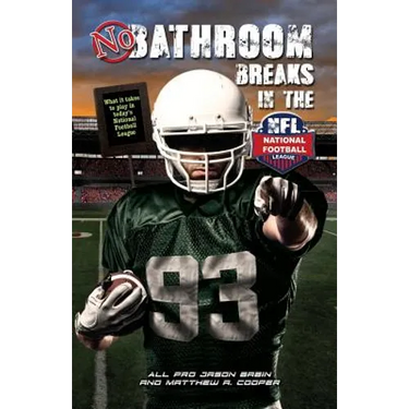 No Bathroom Breaks in the NFL: What it Takes to Play in Today's National Football League