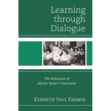 Learning Through Dialogue: The Relevance of Martin Buber's Classroom