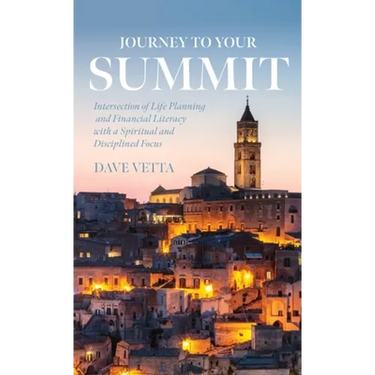 Journey to Your Summit: Intersection of Life Planning and Financial Literacy with a Spiritual and Disciplined Focus