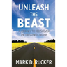 Unleash the Beast: A Journey to Rediscover the Greatness Within