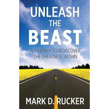 Unleash the Beast: A Journey to Rediscover the Greatness Within