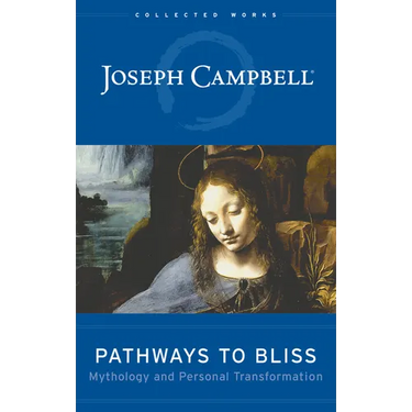 Pathways to Bliss: Mythology and Personal Transformation