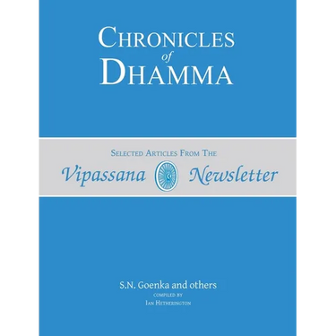 Chronicles of Dhamma: Selected Articles from the Vipassana Newsletter