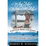 Why Me? Why Not Me Captain Bob's Journey to Heaven Through Surrender.