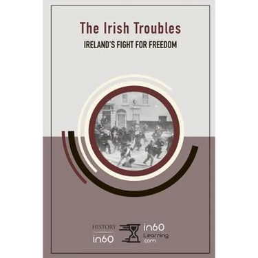 The Irish Troubles: Ireland's Fight for Freedom