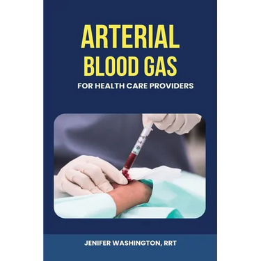 Arterial Blood Gas for healthcare Providers