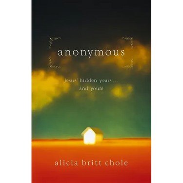Anonymous: Jesus' Hidden Years... and Yours