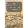 Calvin and the Consolidation of the Genevan Reformation