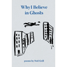 Why I Believe in Ghosts