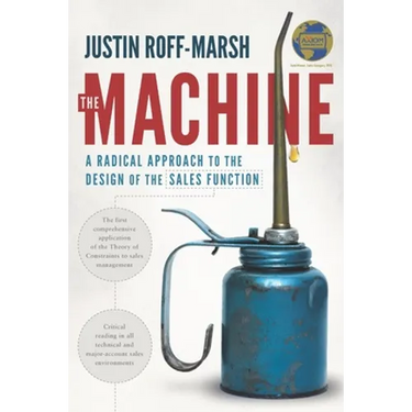 The Machine: A Radical Approach to the Design of the Sales Function