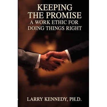Keeping the Promise: A Work Ethic for Doing Things Right