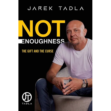 Not Enoughness: The Gift and the Curse