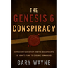 The Genesis 6 Conspiracy: How Secret Societies and the Descendants of Giants Plan to Enslave Humankind
