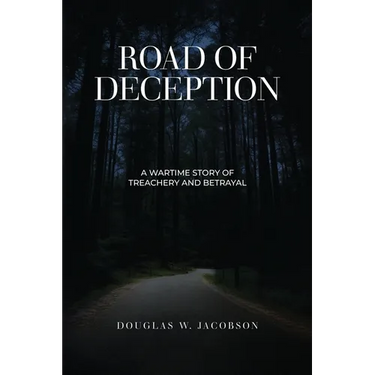 Road of Deception: A Wartime Story of Treachery and Betrayal