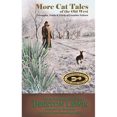 More Cat Tales of the Old West: Triumphs, Trials & Trivia of Frontier Felines