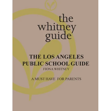 The Whitney Guide: the Los Angeles Public School Guide